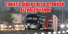 TOKAT OTOBÜSÜ ALEV ALEV YANDI