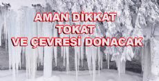 TOKAT VE ÇEVRESİ DONACAK