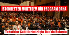 TOKATLILAR ŞEHİTLERİNİ YAD EDİYOR PROGRAMINA YOĞUN İLGİ