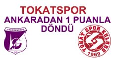 TOKATSPOR ANKARADAN 1 PUANLA DÖNDÜ