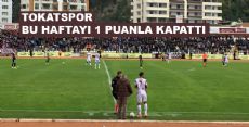 TOKATSPOR BU HAFTAYI 1 PUANLA KAPATTI