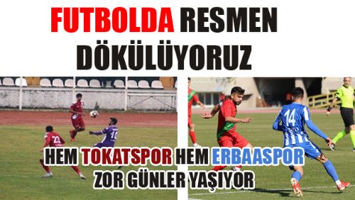 TOKATSPOR VE ERBAASPOR ZOR GÜNLER GEÇİRİYOR