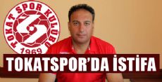 TOKATSPOR'DA İSTİFA