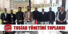 TOSİAD İSTANBUL ŞUBESİ İLK TOPLANTISINI YAPTI