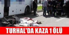 TURHAL'DA KAZA