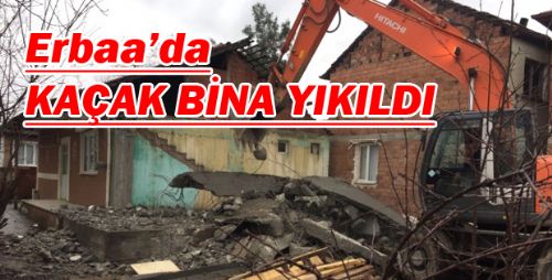 Tespit Edilen Kaçak Bina Belediye Tarafından Yıkıldı