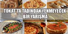 Tokat 2.Ulusal Aşçılar ve Pastacılar Şampiyonası  Tokat Mutfağı Yarışıyor Etkinliği