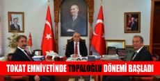 Tokat Emniyet Müdürü Topaloğlu, Görevine Başladı