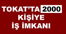 Tokat Genelinde 2000 Kişiye İş İmkanı