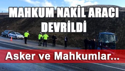 Tokat Mahkum Nakil Aracı Devrildi