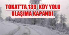 Tokat'ta 139 Köy Yolu Ulaşıma Kapandı