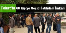 Tokat'ta 60 Kişiye Geçici İstihdam İmkanı