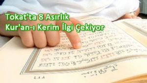 Tokat'ta 8 Asırlık Kur'an-ı Kerim İlgi Çekiyor