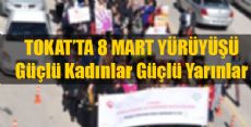 Tokat'ta 8 Mart Yürüyüşü