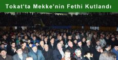 Tokat'ta Mekke'nin Fethi Kutlandı