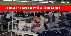 Tokat'tan Büyük İhracat