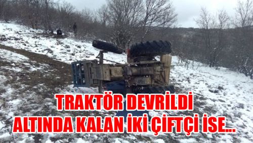 Traktör Altında Kalan 2 Çiftçi Hayatını Kaybetti