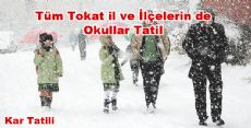 Tüm Tokat il ve İlçelerin de Okullar Tatil