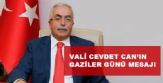 VALİ CEVDET CAN’IN GAZİLER GÜNÜ MESAJI