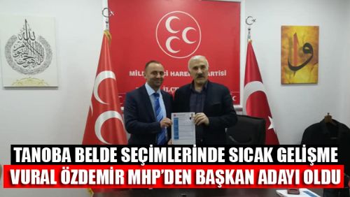 VURAL ÖZDEMİR TANOBA BELEDİYE BAŞKANLIĞI ADAY ADAYLIK BAŞVURUSUNU YAPTI