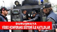 Video konferans sistemi ile hakim karşısına çıktılar