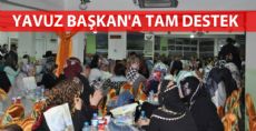 YAVUZ BAŞKAN'A TAM DESTEK