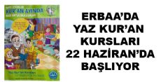 YAZ KUR'AN KURSLARI BAŞLIYOR