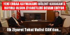 YENİ ERBAA KAYMAKAMI KARACAN'A HOŞGELDİN ZİYARETLERİ