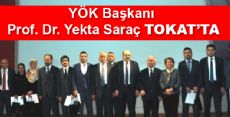 YÖK Başkanı Prof. Dr. Yekta Saraç TOKAT'TA