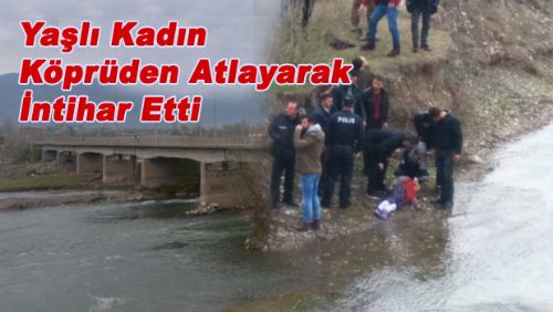 Yaşlı kadın köprüden atlayarak intihar etti