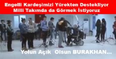 Yolun Açık Başarında Engellilere Örnek Olsun Burakhan