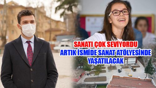 Yorgun mermi sonucu hayatını kaybeden Büşra Konyar'ın adı sanat atölyesinde yaşatılacak.