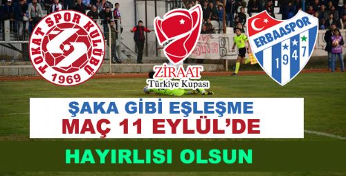ZİRAAT KUPASINDA TOKATSPOR'UN RAKİBİ ERBAASPOR