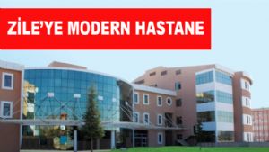 Zile'ye 100 Yataklı Modern Hastane