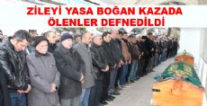 Zileyi Yasa Boğan Kazada Ölenler Defnedildi