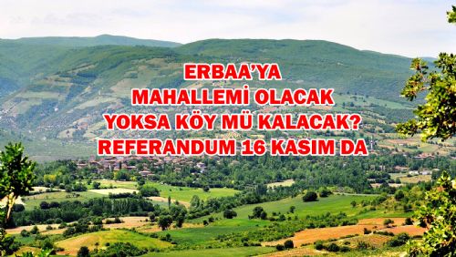 ERBAA'YA YENİ BİR MAHALLE Mİ GELİYOR?