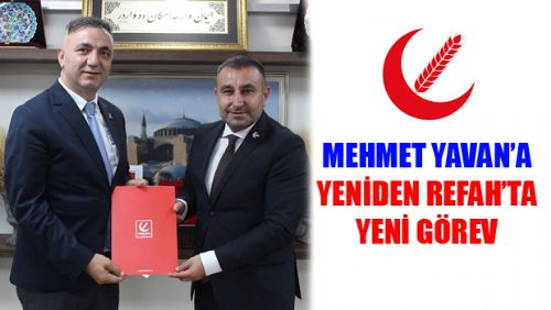 MEHMET YAVAN YENİDEN REFAH PARTİSİ İSTANBUL İL BAŞKAN YARDIMCISI OLDU
