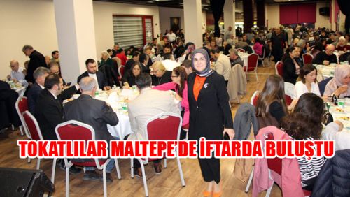 TOKATLILAR MALTEPE'DE İFTARDA BULUŞTU
