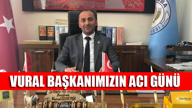 TANOBA BELEDİYE BAŞKANI VURAL ÖZDEMİR VE EREKTAŞ KARGO AİLESİNİN ACI GÜNÜ